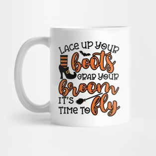 Lace Up Your Boots Grab Your Broom It's Time To Fly Witch Halloween Mug